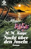Nacht &uuml;ber den Inseln - Roman. - Mary M. Kaye