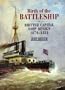 Birth of the Battleship