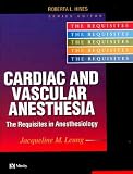 Cardiac and Vascular Anesthesia: Requisites in Anesthesia Series