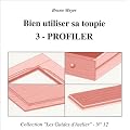 Bien utiliser sa toupie, Tome 3 : Profiler