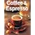 Coffee und Espresso