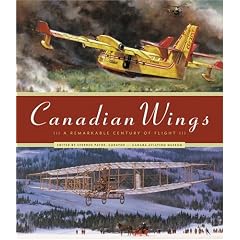 Canadian Wings: A Remarkable Century of Flight