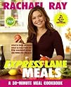 Rachael Ray Express Lane Meals: What to Keep on Hand, What to Buy Fresh for the Easiest-Ever 30-Minute Meals
