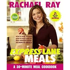 Rachael Ray Express Lane Meals: What to Keep on Hand, What to Buy Fresh for the Easiest-Ever 30-Minute Meals