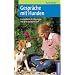 Gespr�che mit Hunden: Erstaunliche Erfahrungen mit dem sechsten Sinn