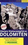  : H&uuml;slers Klettersteigf&uuml;hrer Dolomiten: Alle Vie Ferrate zwischen Brixen und Belluno (Tourenf&uuml;hrer)