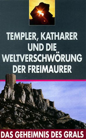 Das Geheimnis des Grals 2 - Templer, Katharer und die Weltverschwörung der Freimaurer