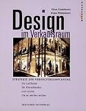 Design im Verkaufsraum: Strategie der Verkaufsraumplanung. Ein Leitfaden für Einzelhändler und solche, die es werden wollen