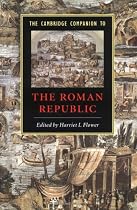 The Cambridge Companion to the Roman Republic (Cambridge Companions to the Ancient World)