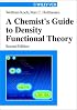 A Chemist's Guide to Density Functional Theory, 2nd Edition