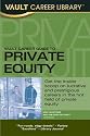 Vault Career Guide to Private Equity Career Guide (Vault Career Library)