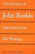 The Genius of John Ruskin: Selections from His Writings (Victorian Literature and Culture Series)