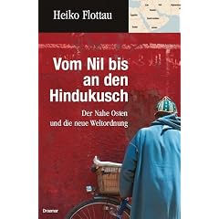 Vom Nil bis an den Hindukusch. Der Nahe Osten und die neue Weltordnung