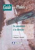 Guide des plaies : Du pansement à la chirurgie