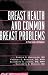 Breast Health and Common Breast Problems: A Practical Approrach