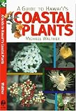 A Guide To Hawaii's Coastal Plants
