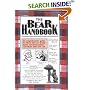 The Bear Handbook: A Comprehensive Guide for Those Who Are Husky, Hairy, and Homosexual, and Those Who Love'Em