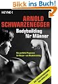 Bodybuilding f�r M�nner: Das perfekte Programm f�r K�rper- und Muskeltraining