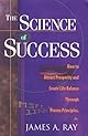 The Science of Success: How to Attract Prosperity and Create Life Balance Through Proven Principles