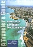 Alexandria & The Egyptian Mediterranean: A Traveler's Guide