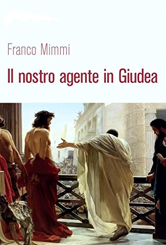 Il nostro agente in Giudea (Italian Edition)