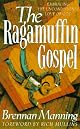 The Ragamuffin Gospel: Good News for the Bedraggled, Beat-Up, and Burnt Out