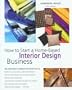 How to Start a Home-Based Interior Design Business, 3rd (Home-Based Business Series)
