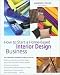 How to Start a Home-Based Interior Design Business, 3rd (Home-Based Business Series)