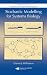 Stochastic Modelling for Systems Biology (Mathematical and Computational Biology)