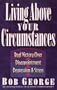 Living Above Your Circumstances