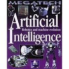  Artificial Intelligence: Robotics and Machine Evolution (Megatech)  by David Jefferis