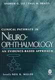 Clinical Pathways in Neuro-Ophthalmology: An Evidence-Based Approach