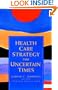 Health Care Strategy for Uncertain Times