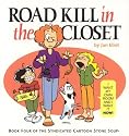 Road Kill in the Closet, Book Four of the Syndicated Cartoon Stone Soup (Stone Soup (Four Panel Press))
