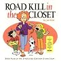 Road Kill in the Closet, Book Four of the Syndicated Cartoon Stone Soup (Stone Soup (Four Panel Press))