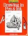 First Steps Drawing in Pen & Ink (First Step Series)