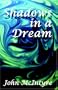 Shadows in a Dream