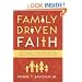 Family Driven Faith: Doing What It Takes to Raise Sons and Daughters Who Walk with God