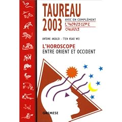 Taureau 2003 : L'Horoscope entre orient et occident, avec en compl�ment l'horoscope chinois