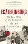 Ekaterinburg: The Last Days of the Romanovs