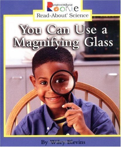 You Can Use a Magnifying Glass (Rookie Read-About Science)