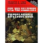  Civil War Collector's Encyclopedia: Vols. 3, 4, and 5  by Francis A. Lord