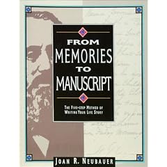 From Memories to Manuscript: The Five-Step Method of Writing Your Life Story