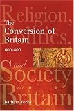 Cover of The Conversion of Britain by Barbara Yorke 0582772923
