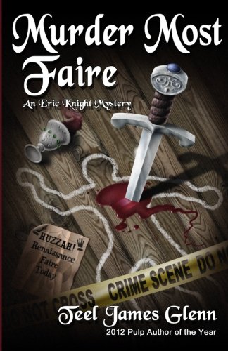 Murder Most Faire (An Eric Knight Mystery), by Teel James Glenn