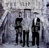 Angels Come on Time by Slip