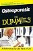   - Osteoporosis For Dummies (For Dummies (Health & Fitness))