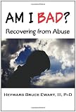 AM I BAD? Recovering From Abuse (New Horizons in Therapy)