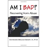 AM I BAD? Recovering From Abuse (New Horizons in Therapy)