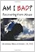 AM I BAD? Recovering From Abuse (New Horizons in Therapy)